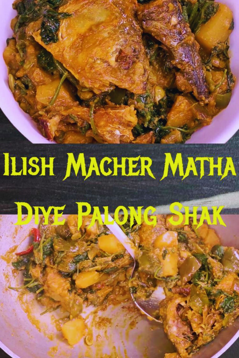 Homemade Ilish Macher Matha Diye Palong Shak